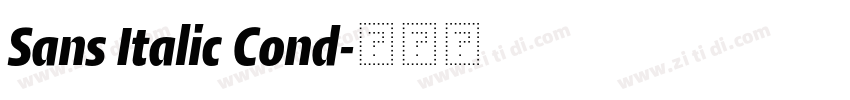 Sans Italic Cond字体转换 Sans Italic Cond字体转换